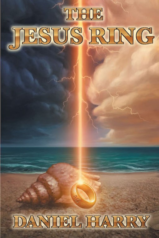 Daniel Harry's New Book 'The Jesus Ring' Uncovers a Modern-Day Depiction of the Book of Revelation and the Events Leading to the Final Apocalypse