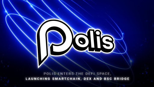 Polis Enters the DeFi Space, Launching Smartchain, DEX and BSC Bridge