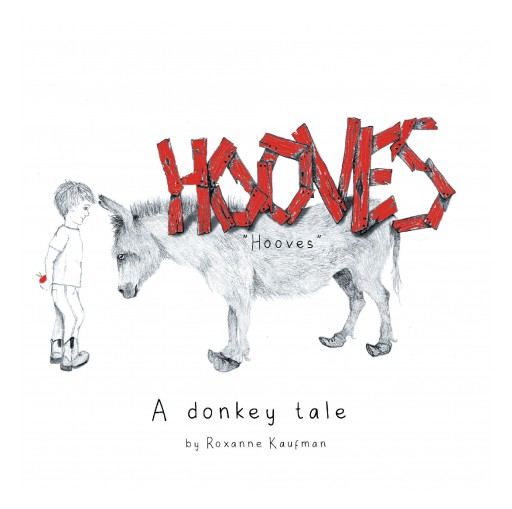 Roxanne Kaufman's New Book 'Hooves; a Donkey Tale' is a Poem About a Young Boy Named Brogan and His Adventures With a Donkey Named Christy