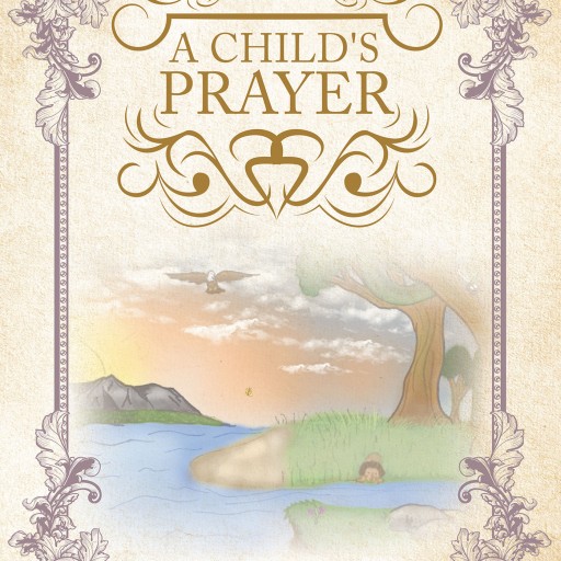 Mrs. Ima DoBetter's New Book, 'A Child's Prayer' is an Admirable Tale of a Child's Innocence at the Heart of Prayer.