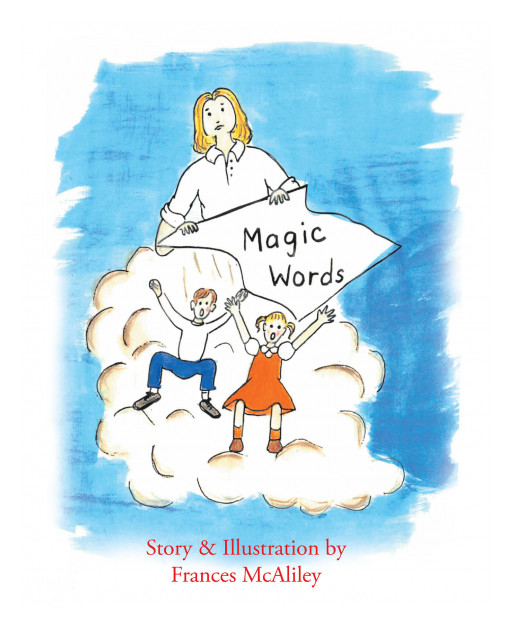 Frances McAliley's New Book 'Magic Words' Teaches a Valuable Lesson About Being Polite and Having Good Manners