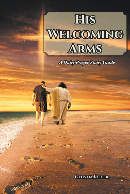Glenda Keiper's new book, 'His Welcoming Arms' is an enlightening journey of learning to communicate intimately with God, who provides strength and comfort