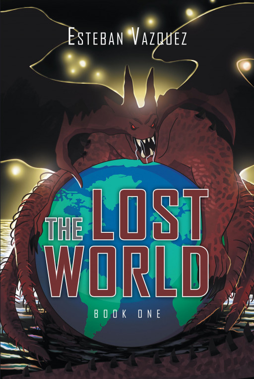 Author Esteban Vazquez's New Book, 'The Lost World: Book One', Is an Exciting New Tale That Sees the Reader Through More Mystery and Peril