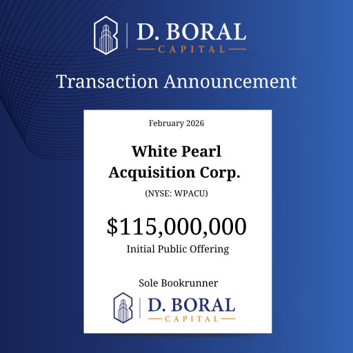 D. Boral Capital Acted as Sole Bookrunner to White Pearl Acquisition Corp. (NYSE:WPACU) in Connection with its $115,000,000 Initial Public Offering