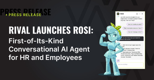 Rival Launches ROSI: First-of-Its-Kind Conversational AI Agent for HR and Employees