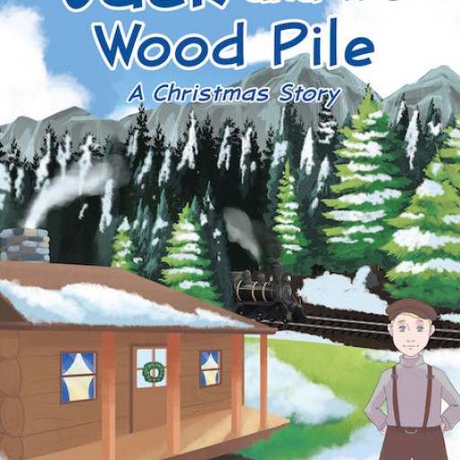 Jennifer Tappin, Charlotte Leesley, and Virginia Packard's New Children's Book "Jack and the Wood Pile: A Christmas Story" is an Inspiring Tale of Faith and Hard Work.