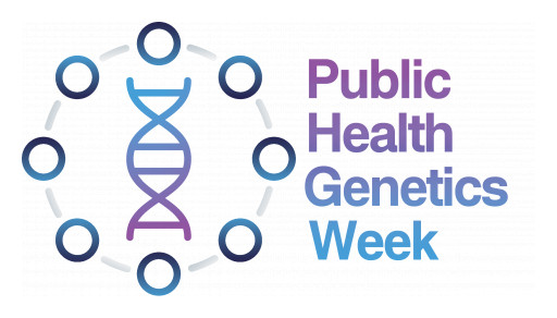National Coordinating Center for the Regional Genetics Network (NCC) Announces the Second Annual Public Health Genetics Week, May 24-28, 2021