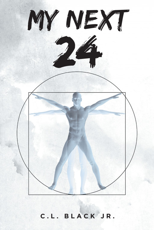 C.L. Black Jr.'s New Book 'My Next 24' revolves around the premise of gaining more perspective on the 24-hour period in which people live their current lives