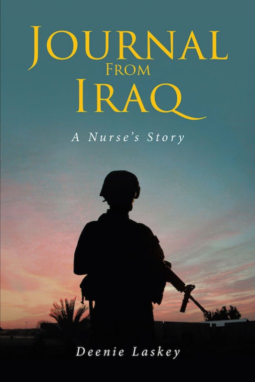 Deenie Laskey's New Book 'Journal From Iraq' is an Awe-Inspiring Journal of a Brave Soul and Her Passion to Heal People in Need