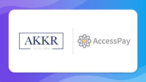 AccessPay Accelerates Growth With Majority Investment From Leading Software Investor, Accel-KKR