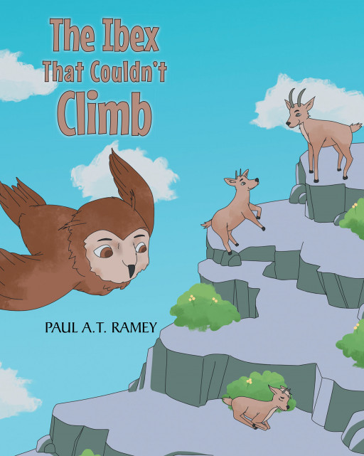 Paul Ramey's New Book 'The Ibex That Couldn't Climb' Is a Wonderful Tale That Teaches Everyone the Significance of Believing in Themselves