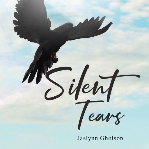 Author Jaslynn Gholson New Book "Silent Tears" is the Story of the Author, Told Through Poetry From the Dark Beginnings and How She Survived It All.