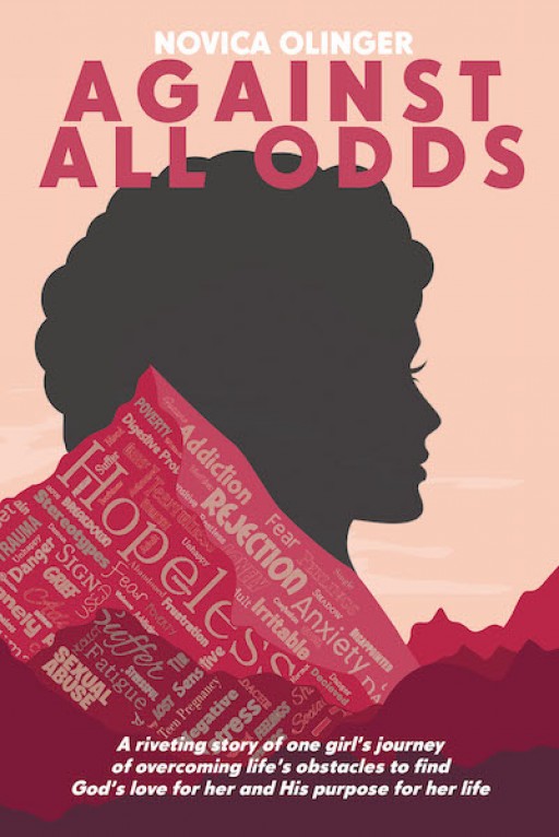 Novica Olinger's New Book 'Against All Odds' is an Intimate, Shocking True Story of One Woman's Divine Transformation