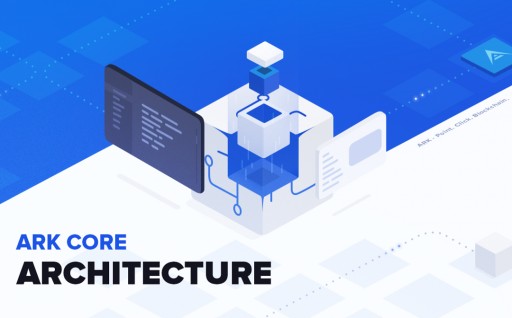 ARK Core Continues to Shine as Updates Take Place, Paving the Way for DPoS Blockchain Technology
