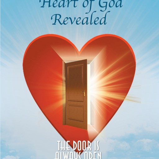 Christa Erario's New Book "The Heart of God Revealed: The Door is Always Open" is a Rousing Book of Meditation for Salvation Near the End Times.