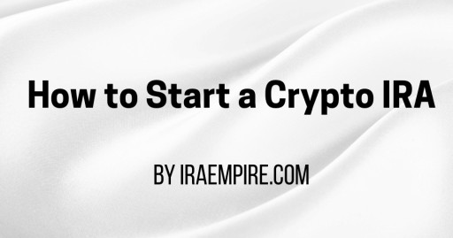 How to Start a Crypto IRA (Guide Released)