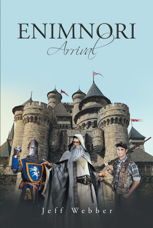 Author Jeff Webber's New Book 'Enimnori: Arrival' is a Thrilling Adventure That Follows Scott, a Man Pulled Into a Different World by a Young Magician's Accident