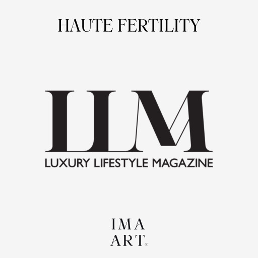 IMA ART Fertility X Luxury Lifestyle Magazine: Showcasing Haute Fertility in Beverly Hills