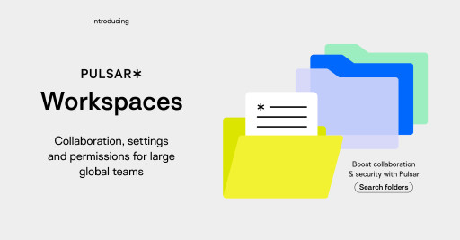 Introducing Pulsar Workspaces: a New Foundation for Enterprise Insights Teams