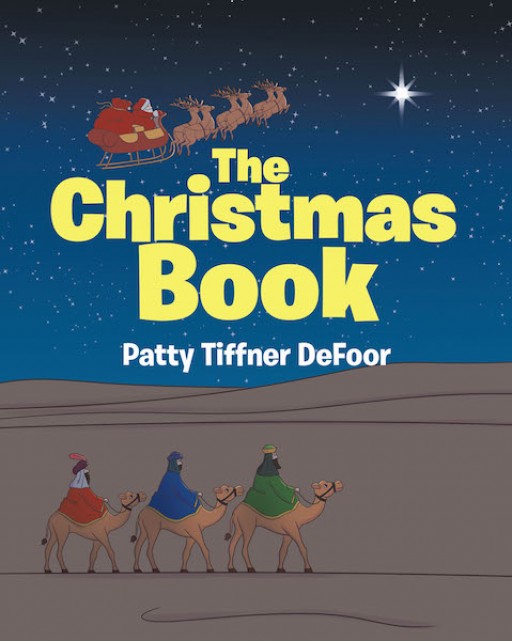 Patty Tiffner DeFoor's New Book 'The Christmas Book' is a Book About Understanding Both the Story of Santa and the Birth of Jesus