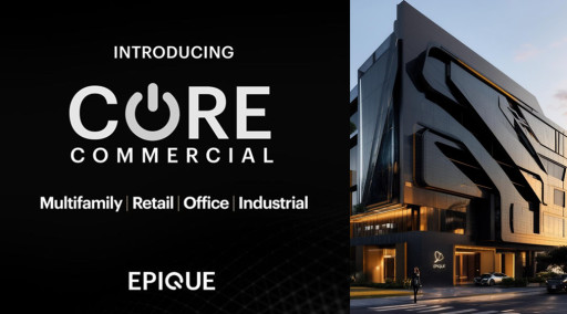 Epique Realty Expands into Commercial Sector  with Launch of Elite 'CORE' Division