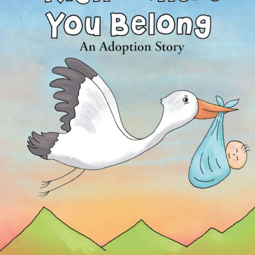 Ashlie Meacham's New Book 'Right Where You Belong: An Adoption Story' is a Beautiful, Uplifting Book That Celebrates the Blessing of Adopted Children.