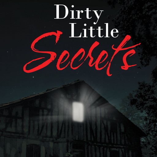 Author Sandra Alexander's New Book 'Dirty Little Secrets' is the Story of a Family With a Deep and Disturbing Chain of Secrets Hidden in Its Past.