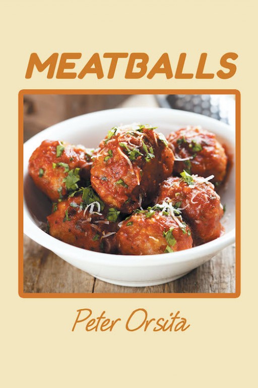 Peter Orsita's New Book 'Meatballs' is a Short Yet Absolutely Profound Tale About a Dad's Unconditional Love for His Prodigal Son