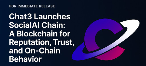 Chat3 Announces SocialAI Chain: A New Blockchain Standard for Reputation, Trust, and On-Chain Behavior