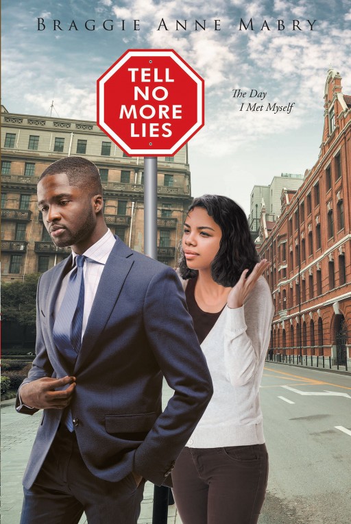 Braggie Anne Mabry's New Book 'Tell No More Lies: The Day I Met Myself' is the Tortured Relationship Between Candy, a Woman Obsessed, and Jack, a Man Unable to Say No