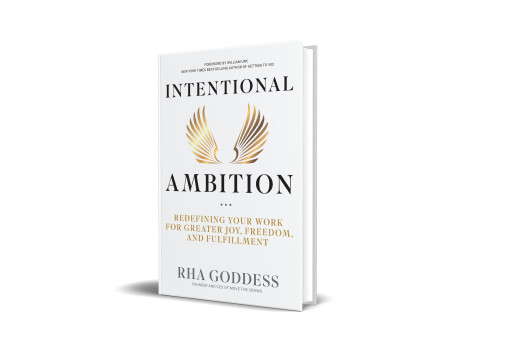Renowned Soul Coach and Social Impact Strategist Rha Goddess Announces New Book 'Intentional Ambition: Redefining Your Work for Greater Joy, Freedom, and Fulfillment'