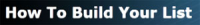 How To Build Your List