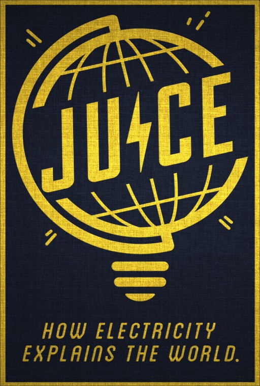 New Documentary 'Juice: How Electricity Explains the World' Acquired by Gravitas Ventures