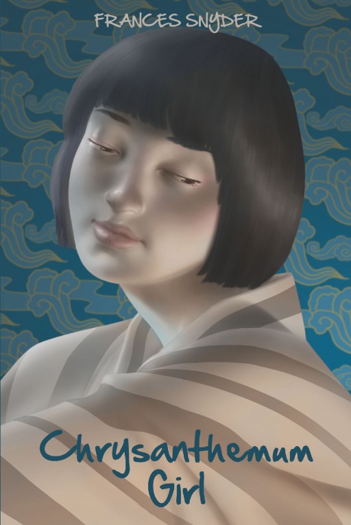 Author Frances Snyder's New Book 'Chrysanthemum Girl' is the Passionate Story of a Japanese Teenager Whose Life is Challenged in Wartimes