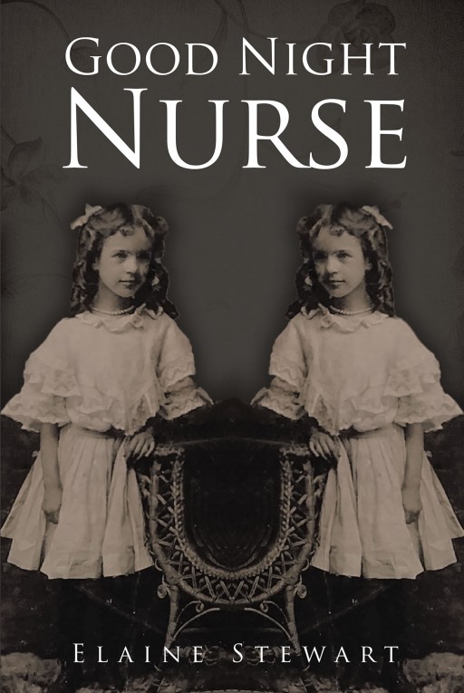 Elaine Stewart's New Book, 'Good Night Nurse' is a Wholesome Story of Micki Who Loved Being a Nurse, but Was Feeling Uninspired and Unneeded