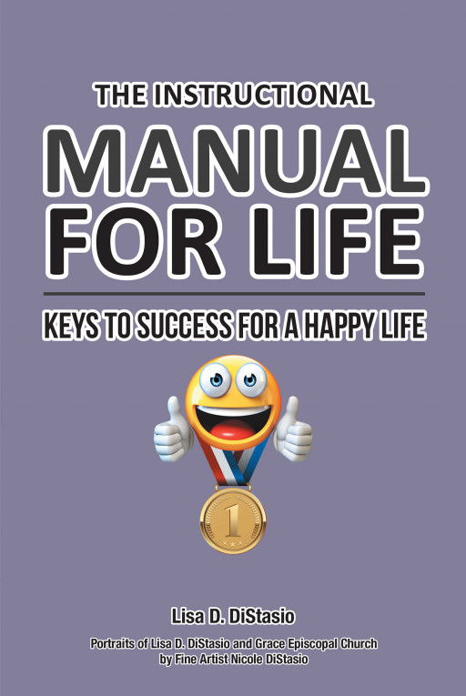 Lisa D. DiStasio's New Book 'The Instructional Manual for Life' is a Transformative Guide to Finding, Reaching, and Embracing Success