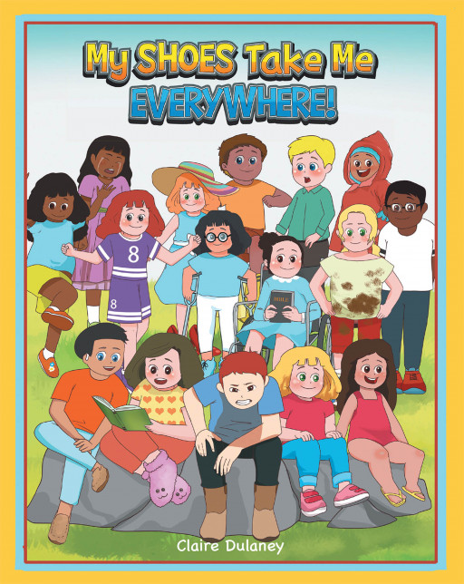Claire Dulaney's New Book 'My SHOES Take Me EVERYWHERE!' is a Delightful Read About How Every Shoe Holds a Story
