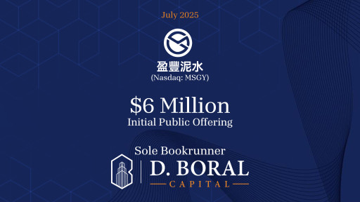 D. Boral Capital Acted as Sole Bookrunner to Masonglory Limited (Nasdaq:MSGY) in Connection with its $6 Million Initial Public Offering