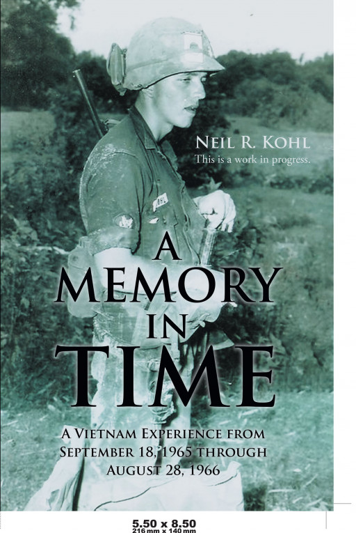 Author Neil R. Kohl's new book 'A Memory in Time' is an eye-opening memoir of the author's time as a 'tunnel rat' for the US Army during the Vietnam War