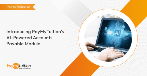 PayMyTuition Launches AI-Driven Accounts Payable Module for Higher Education