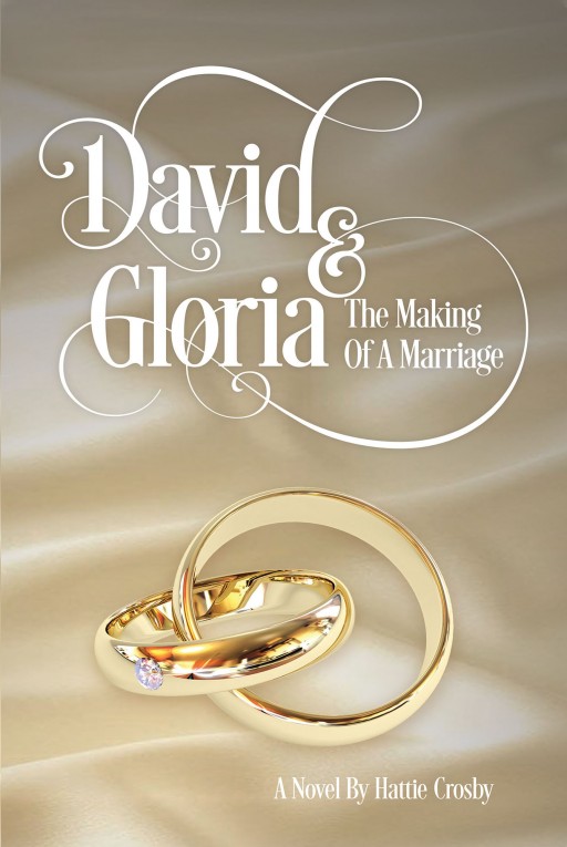 Hattie Crosby's New Book 'David and Gloria' Chronicles the Wonderful Stages of Love and Courtship Within a Beautiful Tale