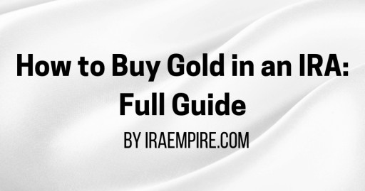 Best Way to Buy Gold in an IRA: Complete 2026 Guide Released