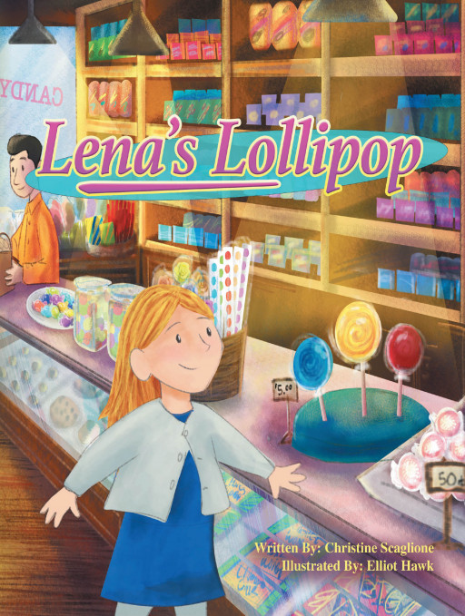 Christine Scaglione's New Book 'Lena's Lollipop' Tells a Sweet, Simple Story of Kindness, Love of Family, and Wishes Come True