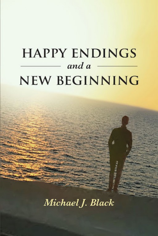 Michael J. Black's New Book 'Happy Endings and a New Beginning' is a Harrowing Tale of Pain Brought About by Sexual Abuse
