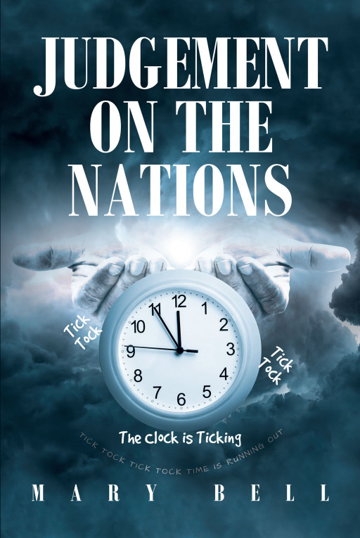 Author Mary Bell's New Book 'Judgement on the Nations' is an Eye-Opening Exploration of the Teachings in the Book of Amos and God's Call to All His People