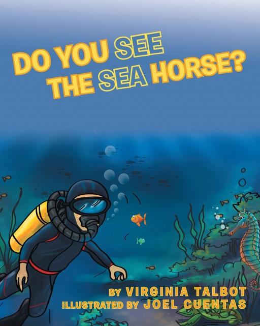 Author Virginia Talbot's New Book 'Do You See a Sea Horse?' is a Playful and Educational Story to Help Children Learn About Homophones and How to Identify Them