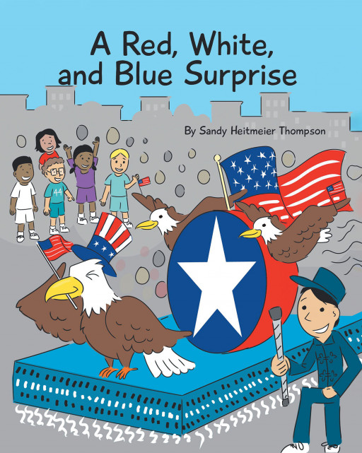 Author Sandy Heitmeier Thompson's New Book 'A Red, White, and Blue Surprise' is a Delightful Tale of a Group of Kids Who Learn About America's Bravest
