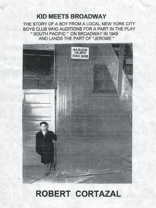 Robert Cortazal's New Book 'Kid Meets Broadway' is a Potent Memoir of an 11-Year-Old Boy's Success on Broadway