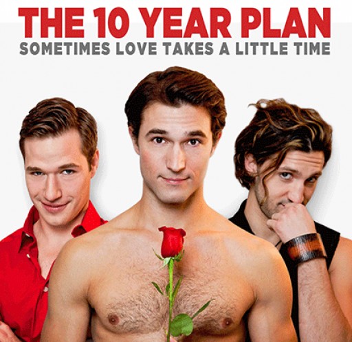 The 10 Year Plan - This Year's Most Anticipated LGBT Comedy Available Now on Stream
