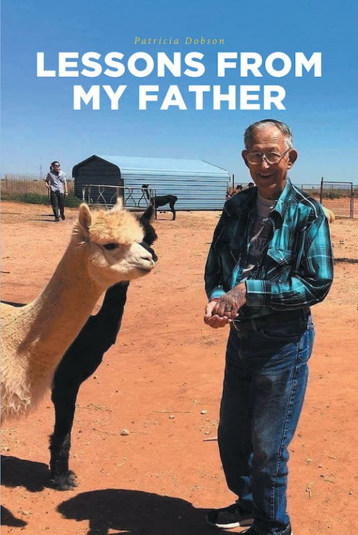 Patricia Dobson's New Book 'Lessons From My Father' is a Fascinating Account About a Promising Dad and the Awe-Inspiring Footprints He Left Behind